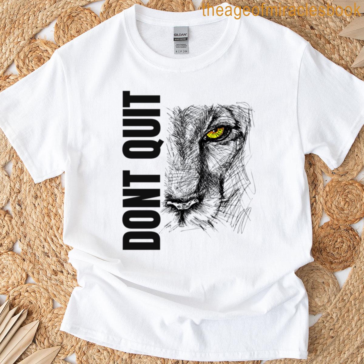 Dont Quit T-shirt