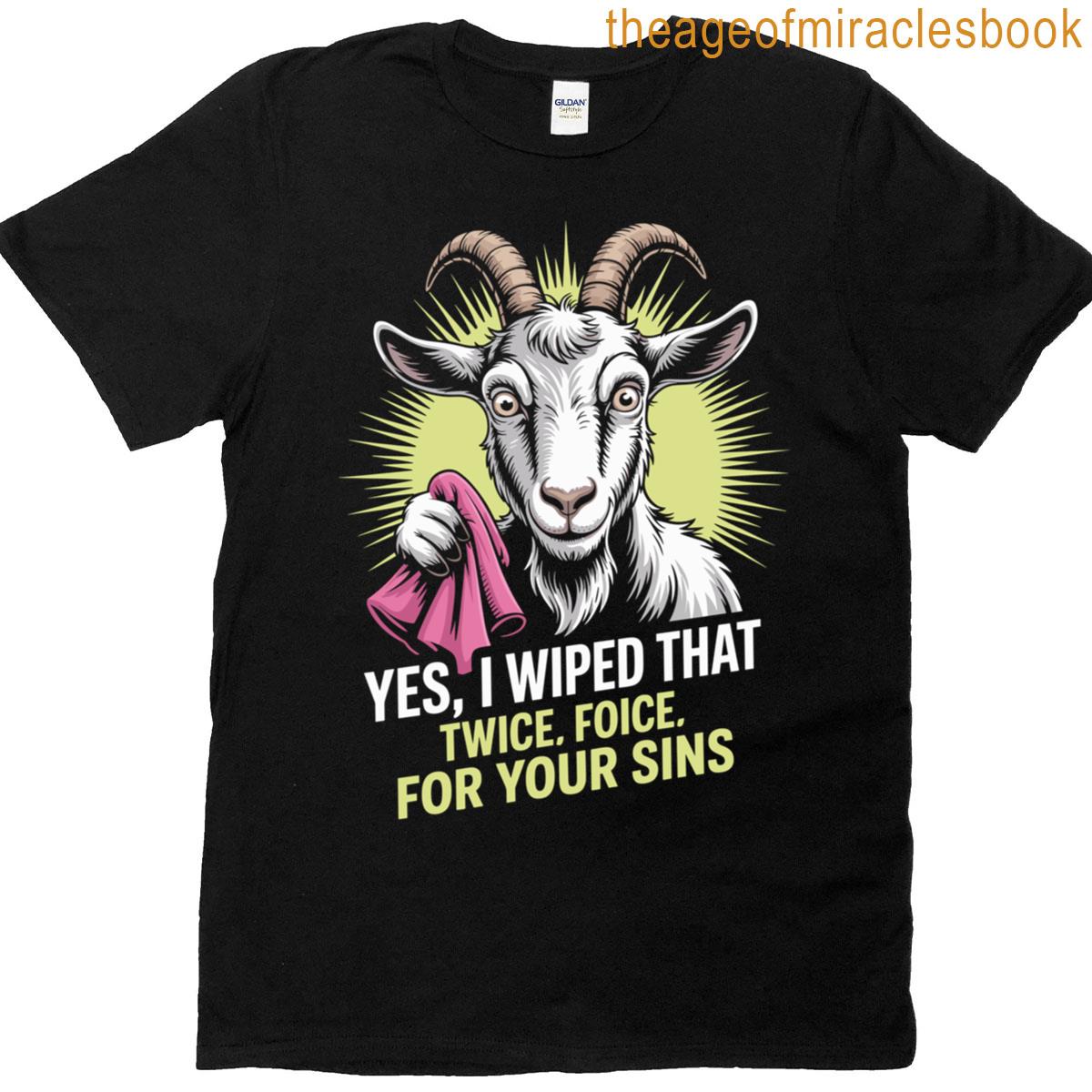 Funny Goat Wiping Meme Quote T-shirt