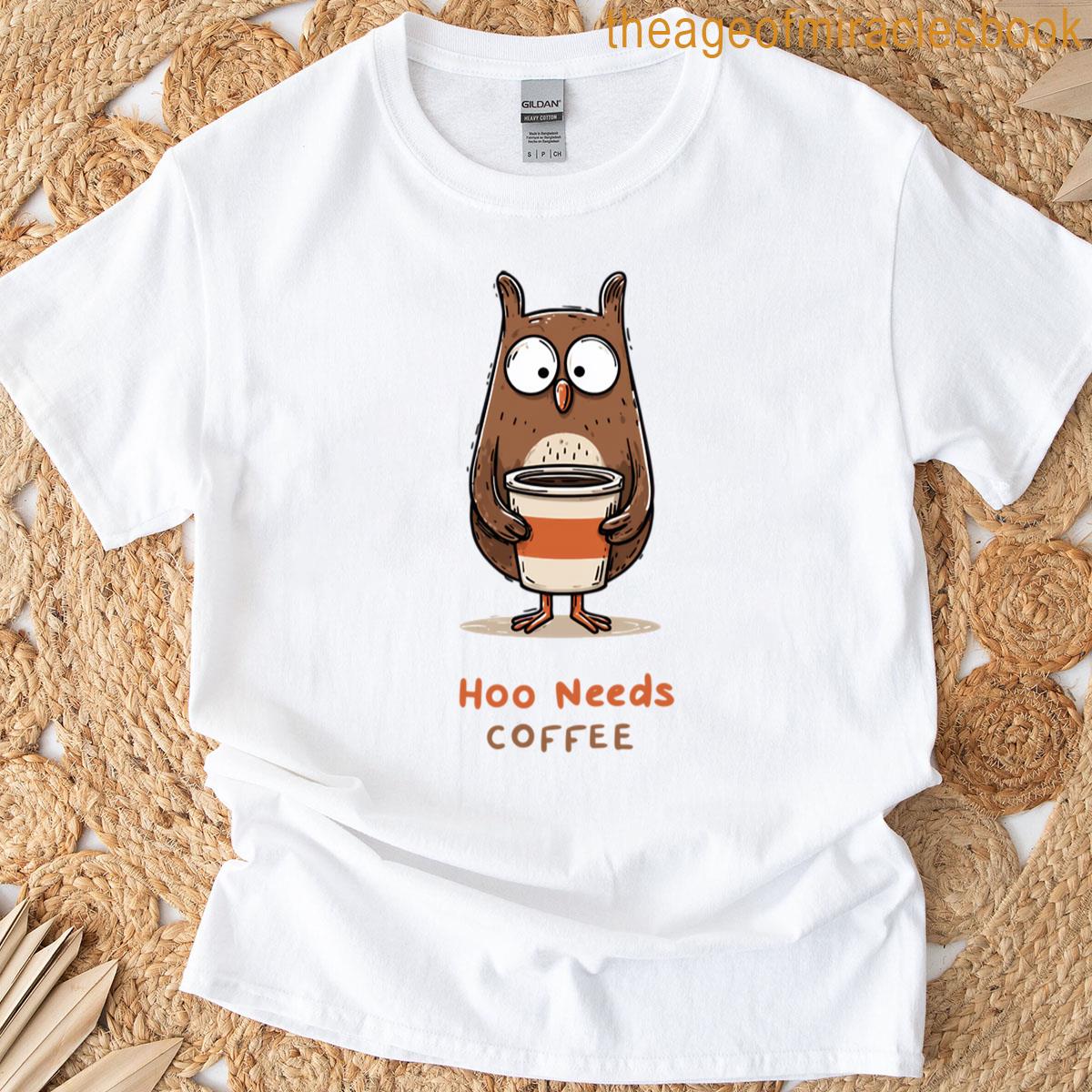 Hoo Needs Coffee T-shirt