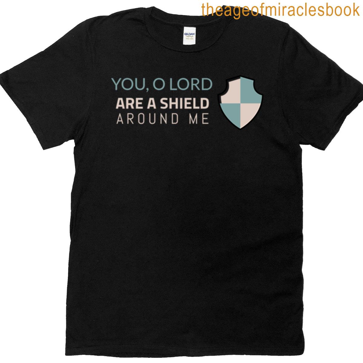 The Lord A Shield Around Me Tee T-shirt