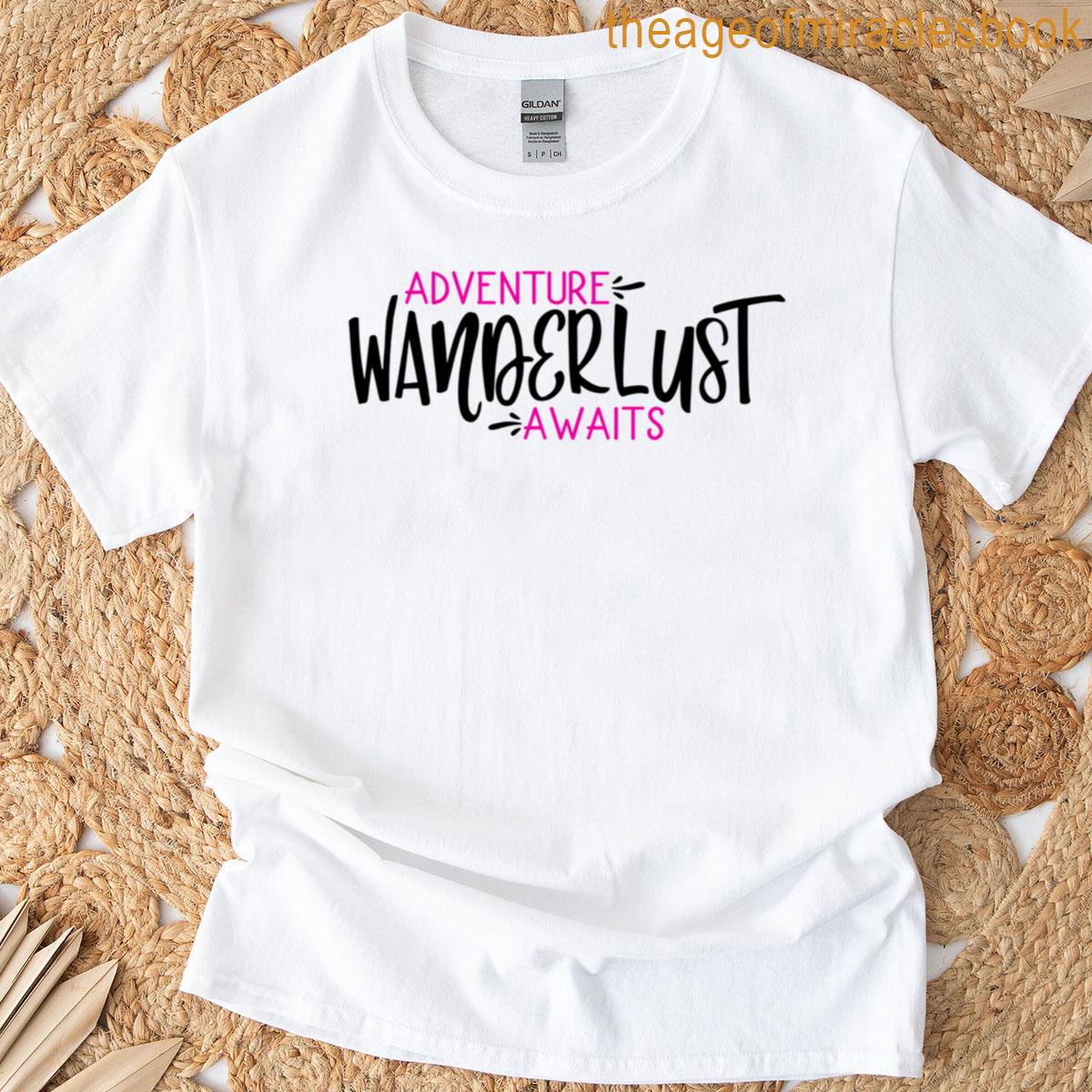 Wanderlust Adventure Awaits T-shirt