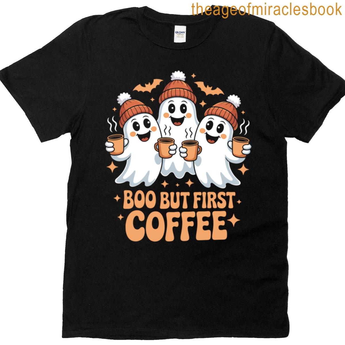 Boo But First Coffee Funny Caffeinated Ghosts Halloween Fall T-shirt