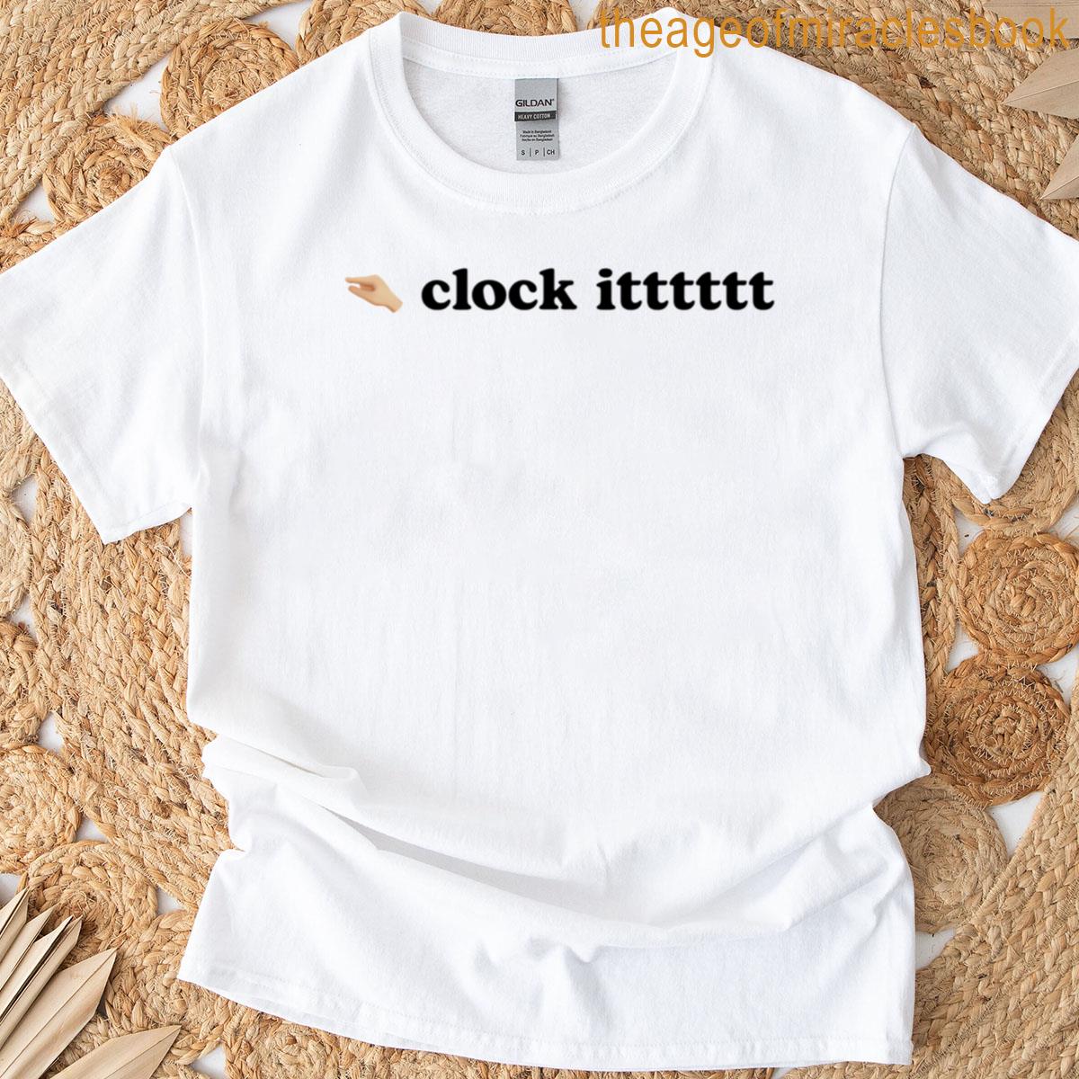 Clock Itttttt T-shirt
