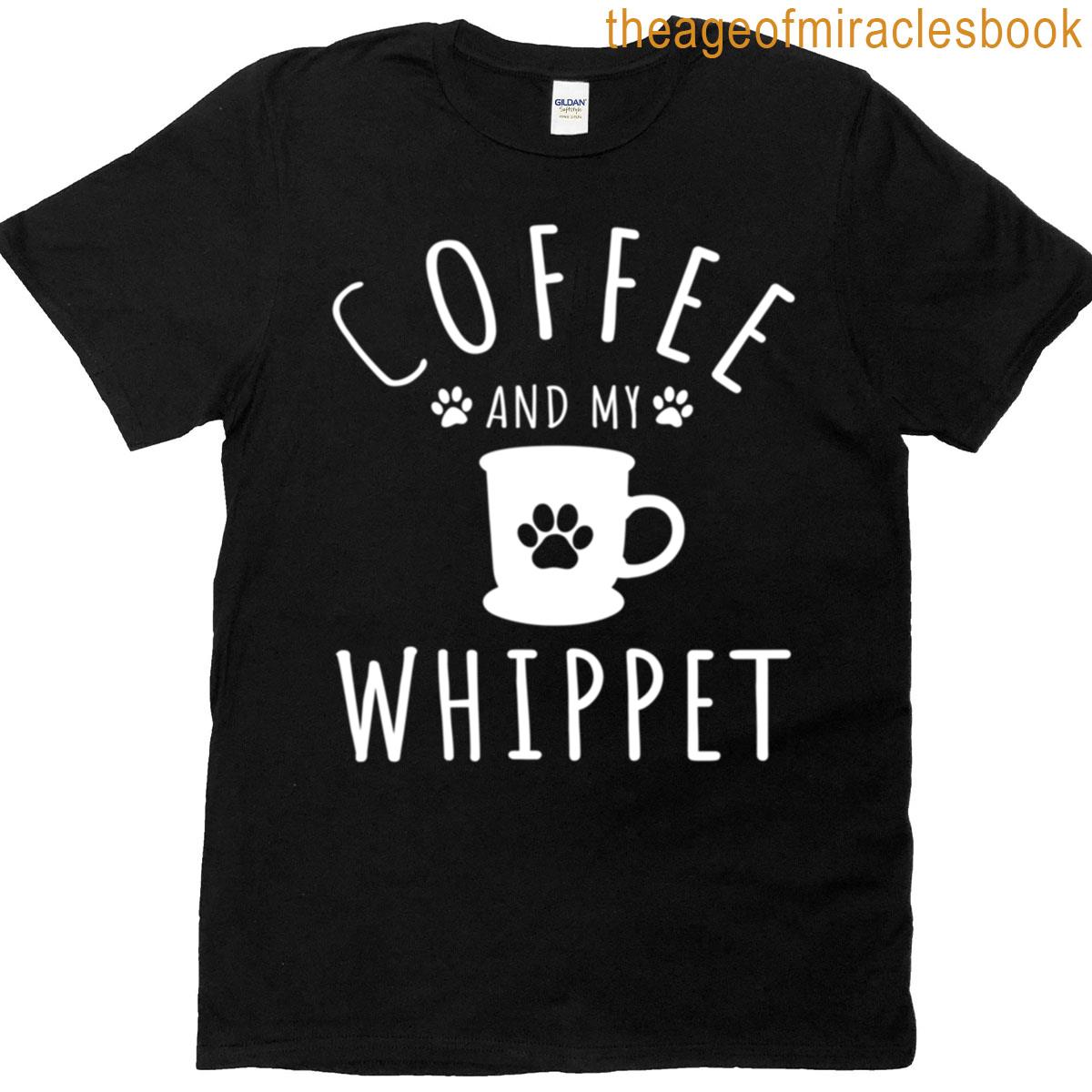 Coffee And My Whippet T-shirt