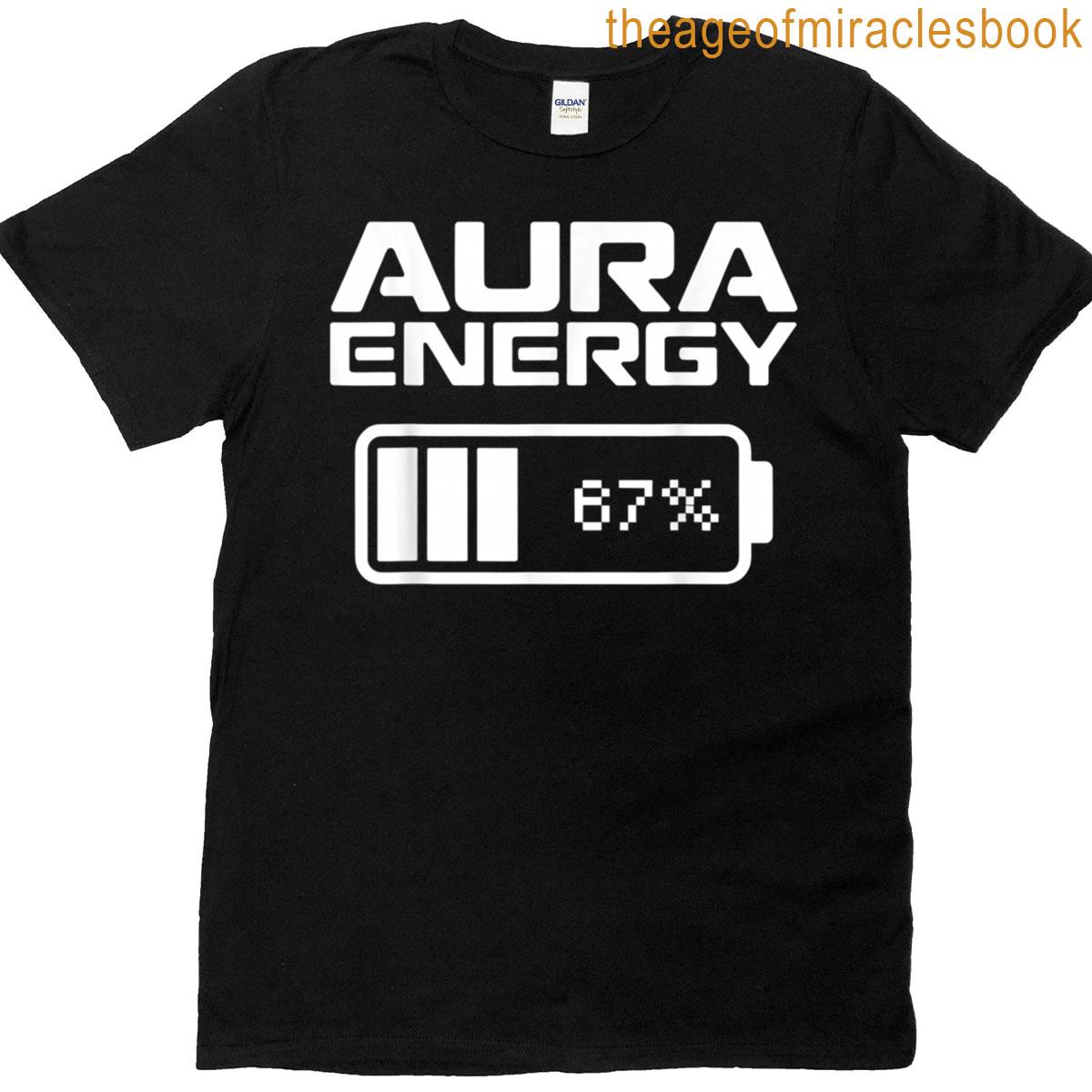 Funny Aura Energy At 67 T-shirt