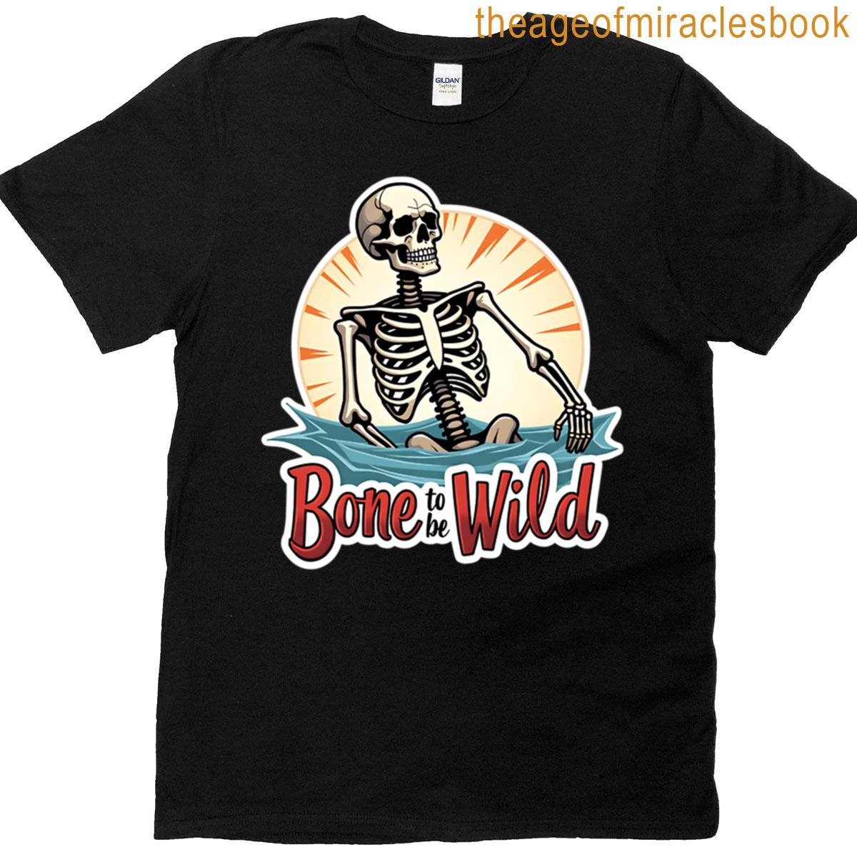 Funny Skeleton Bone To Be Wild Summer Design T-shirt