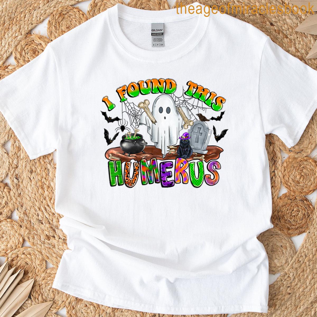I Found This Humerus Funny Ghost With Bone Halloween T-shirt