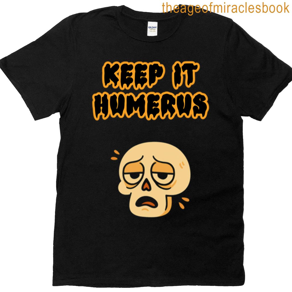 Keep It Humerus Witty Skeleton Bone Pun Design Oversized T-shirt