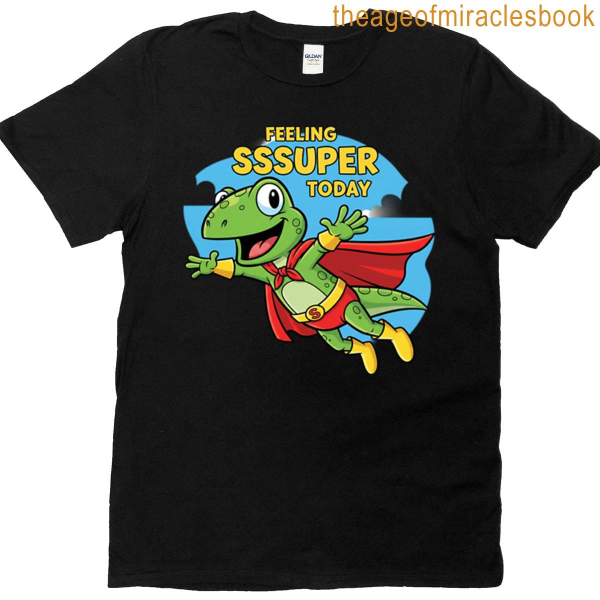 Lizard Meme Feeling Sssuper Today T-shirt