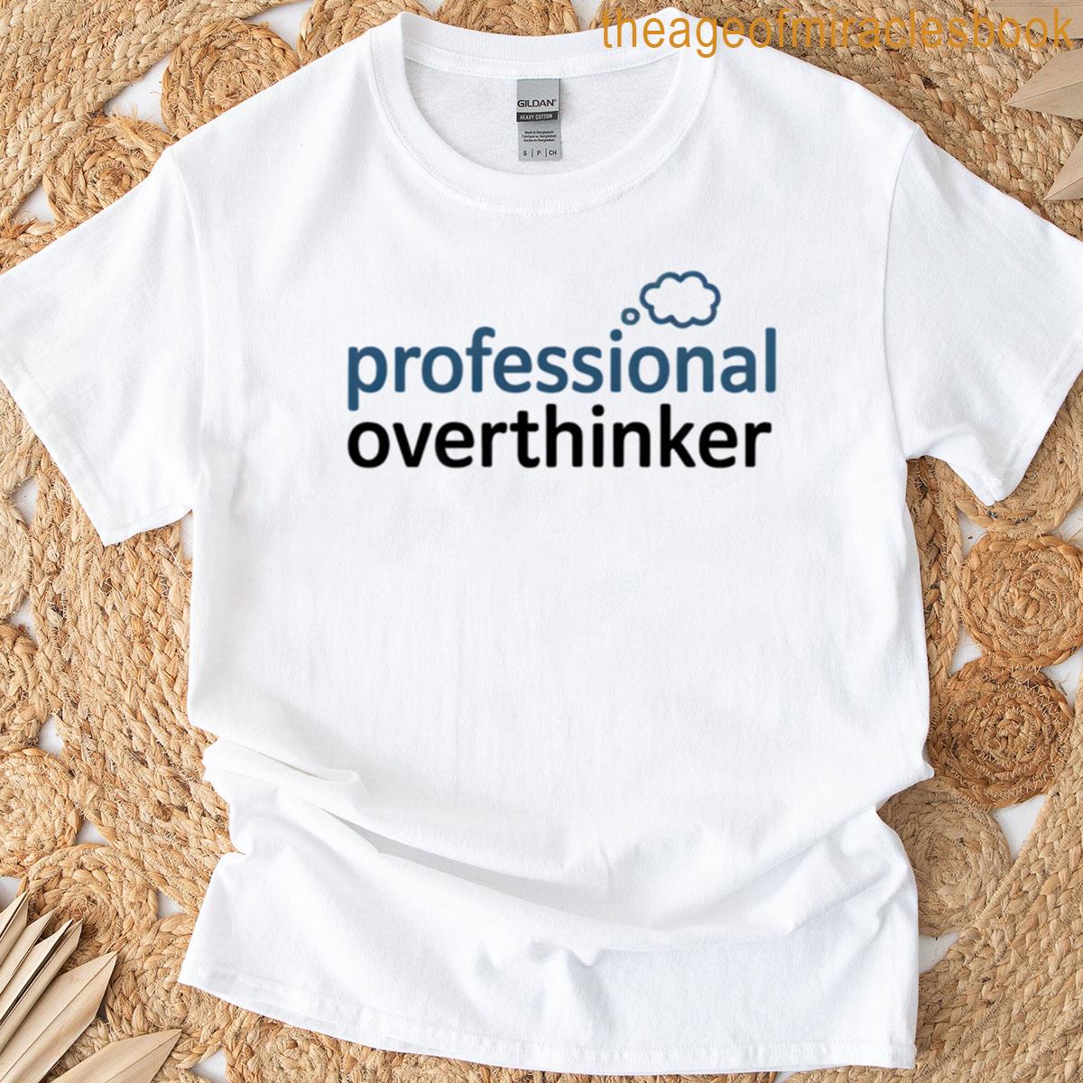 Professional Overthinker Minimalist Typography Humor T-shirt