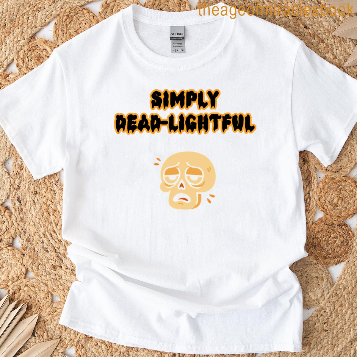 Simply Dead-lightful Funny Skeleton Spooky Design Oversized T-shirt