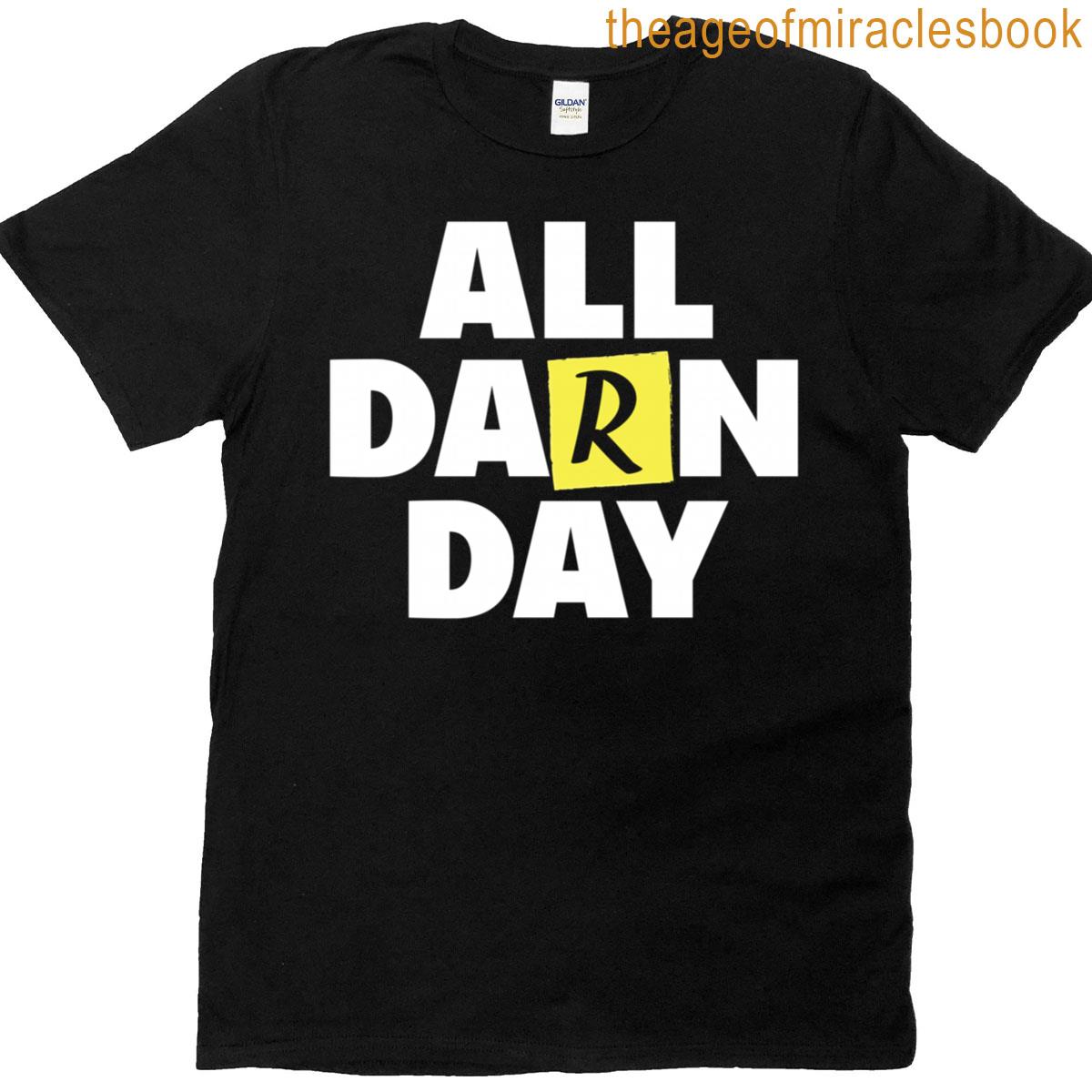 All Darn Day Funny Humor Design T-shirt