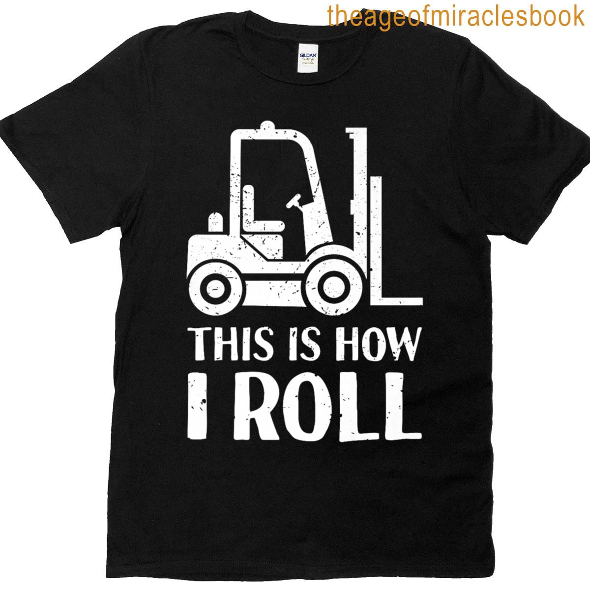 Funny Forklift Operator This Is How I Roll Premium T-shirt