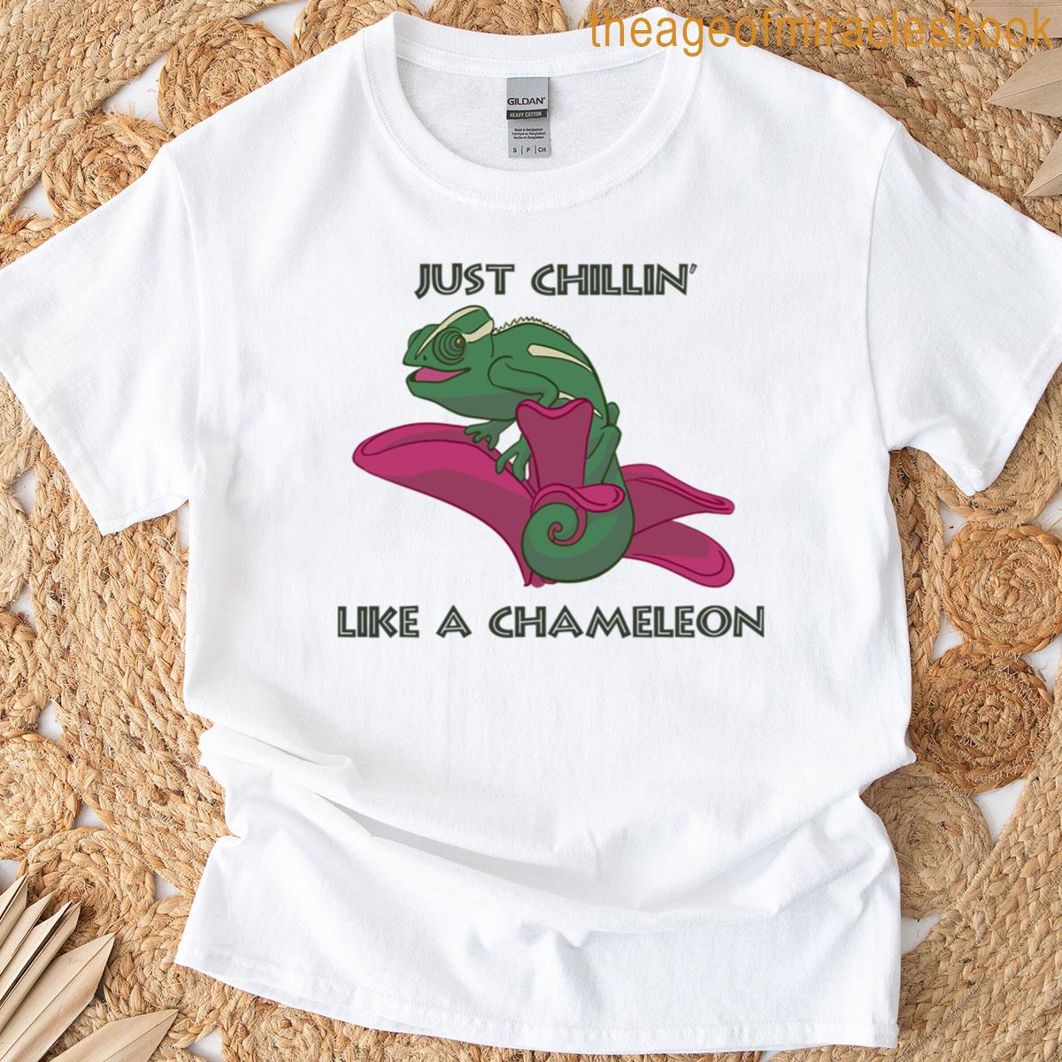 Just Chillin Like A Chameleon T-shirt