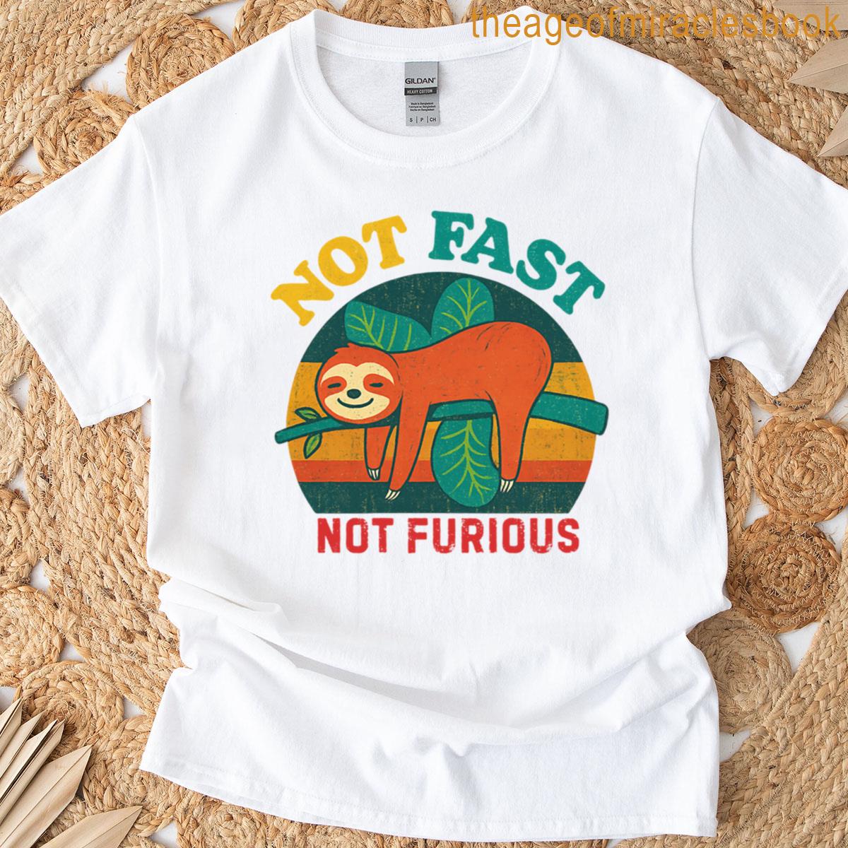 Not Fast Not Furious Funny Sloth T-shirt