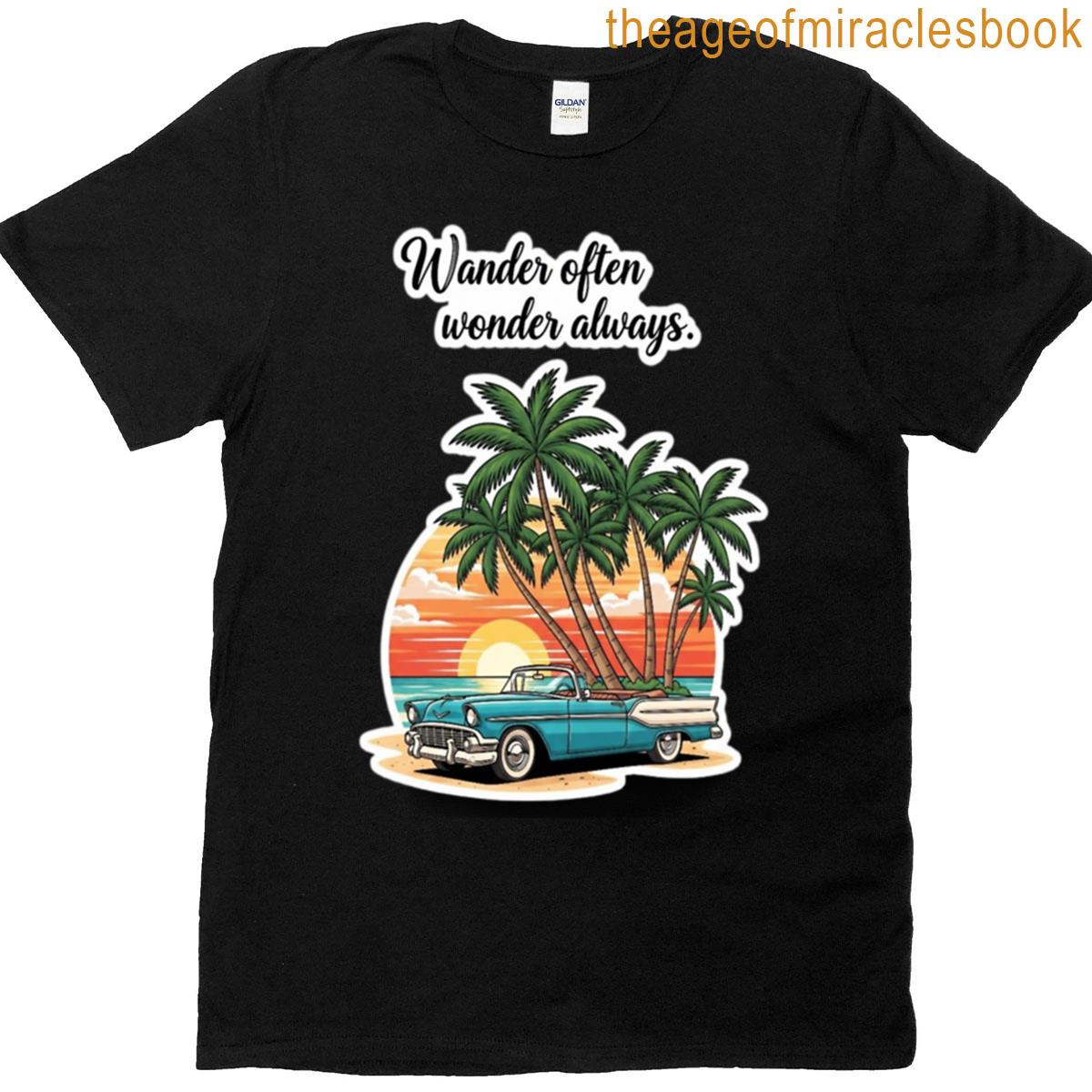 Wander Often Wonder Always Car Sunset Design T-shirt
