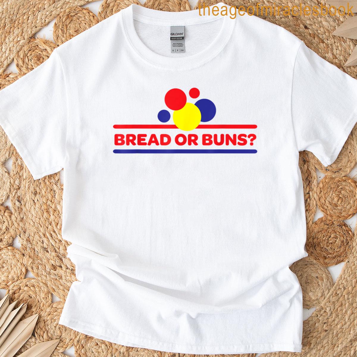 Bread Or Buns Meme T-shirt