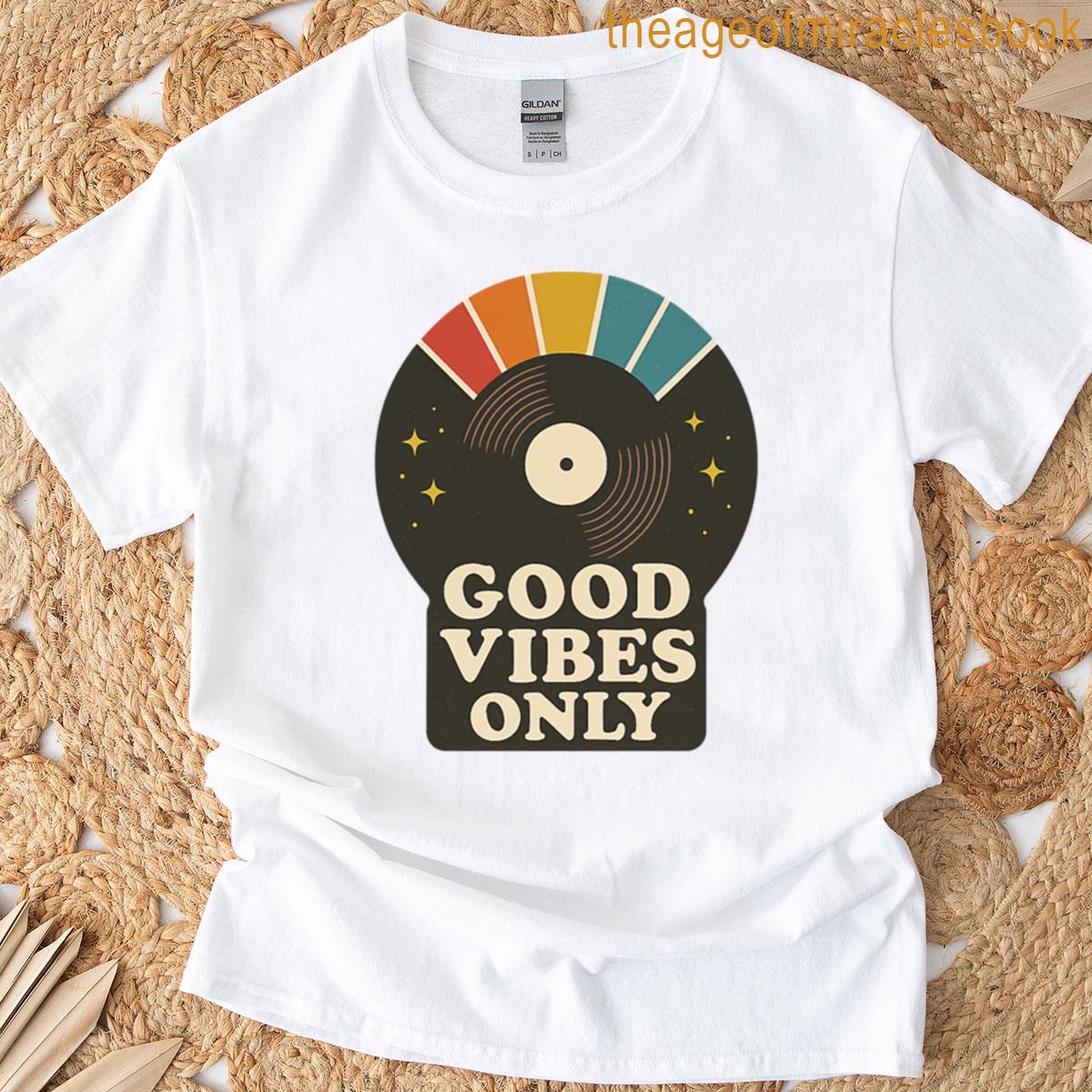 Good Vibes Only Retro Vinyl Record T-shirt