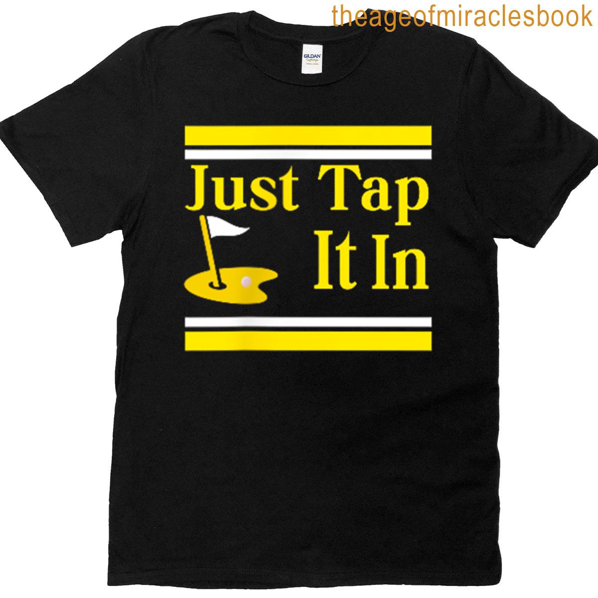 Just Tap It In Tap Tap Taparoo T-shirt