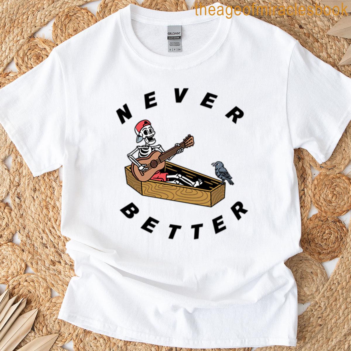 Never Better Premium T-shirt