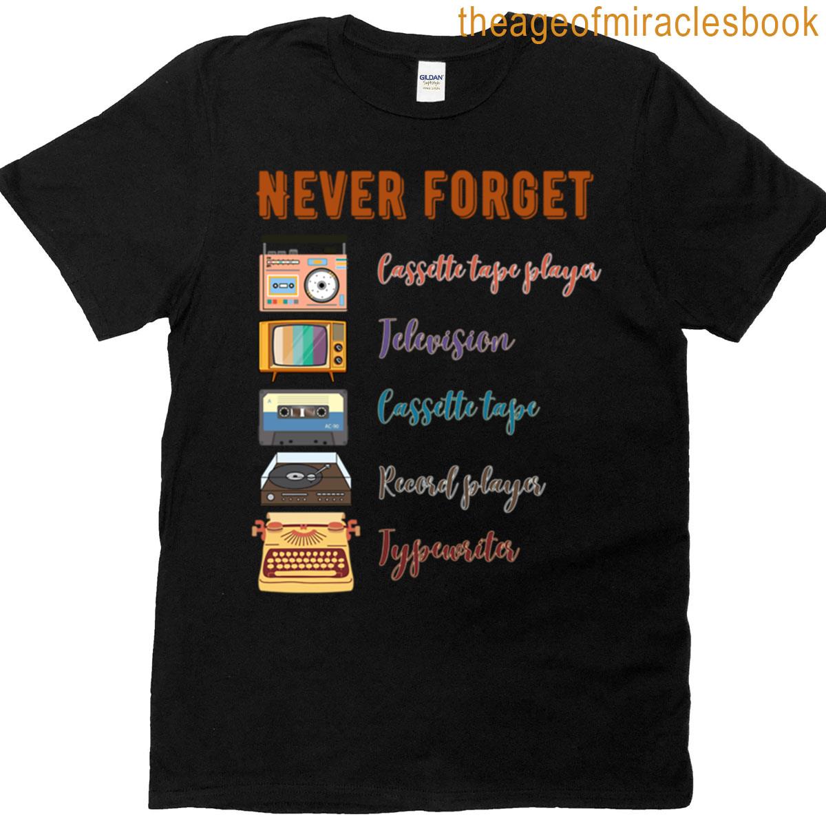 Never Forget Retro Vintage The90s Flash Back T-shirt