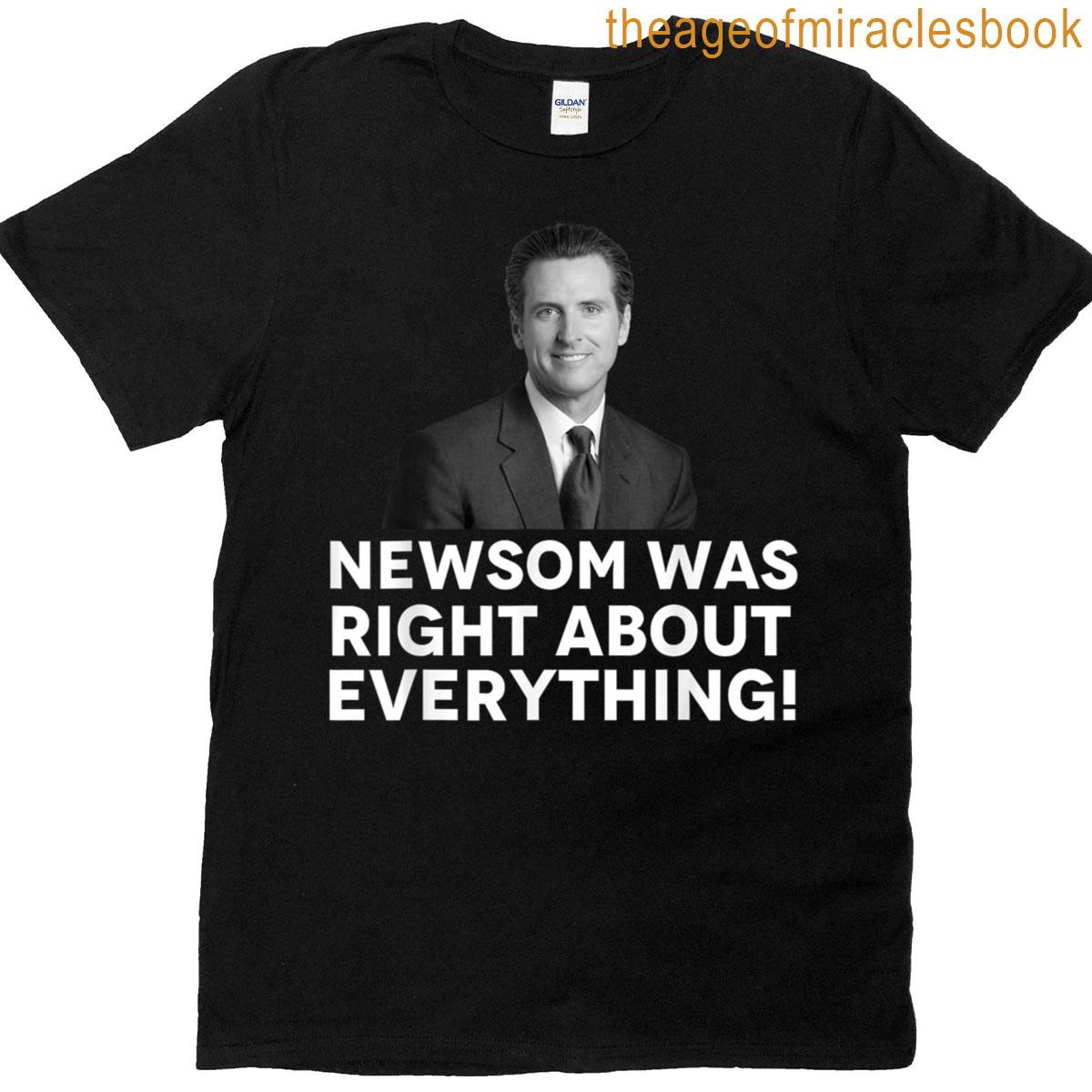 Newsom Was Right About Everything T-shirt