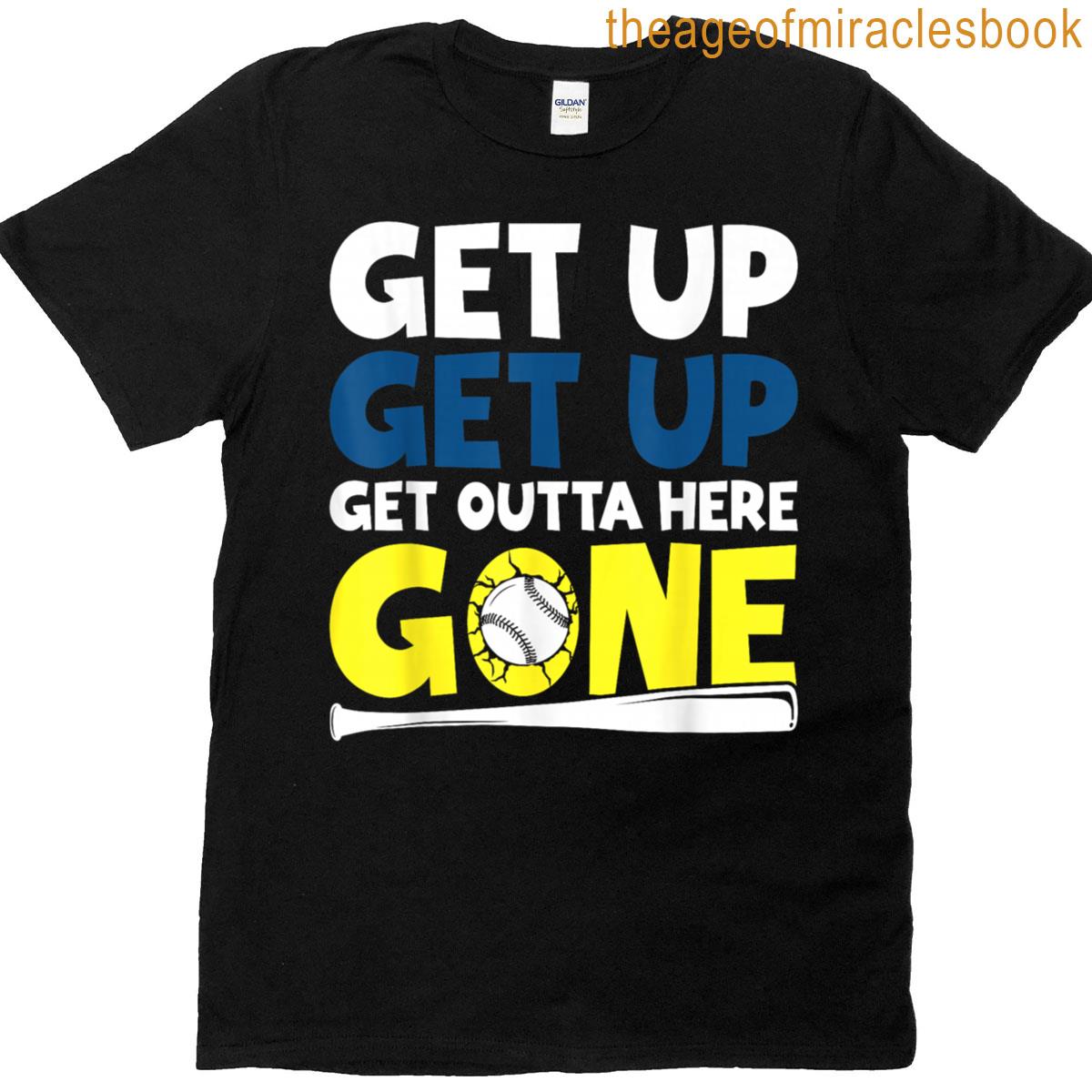 Get Up Outta Here Gone T-shirt