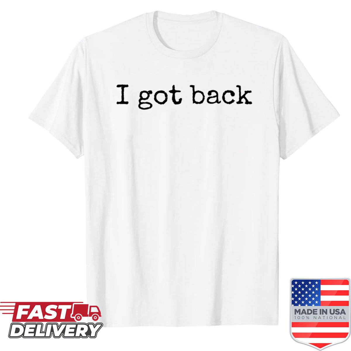 I Got Back A Message Shirt
