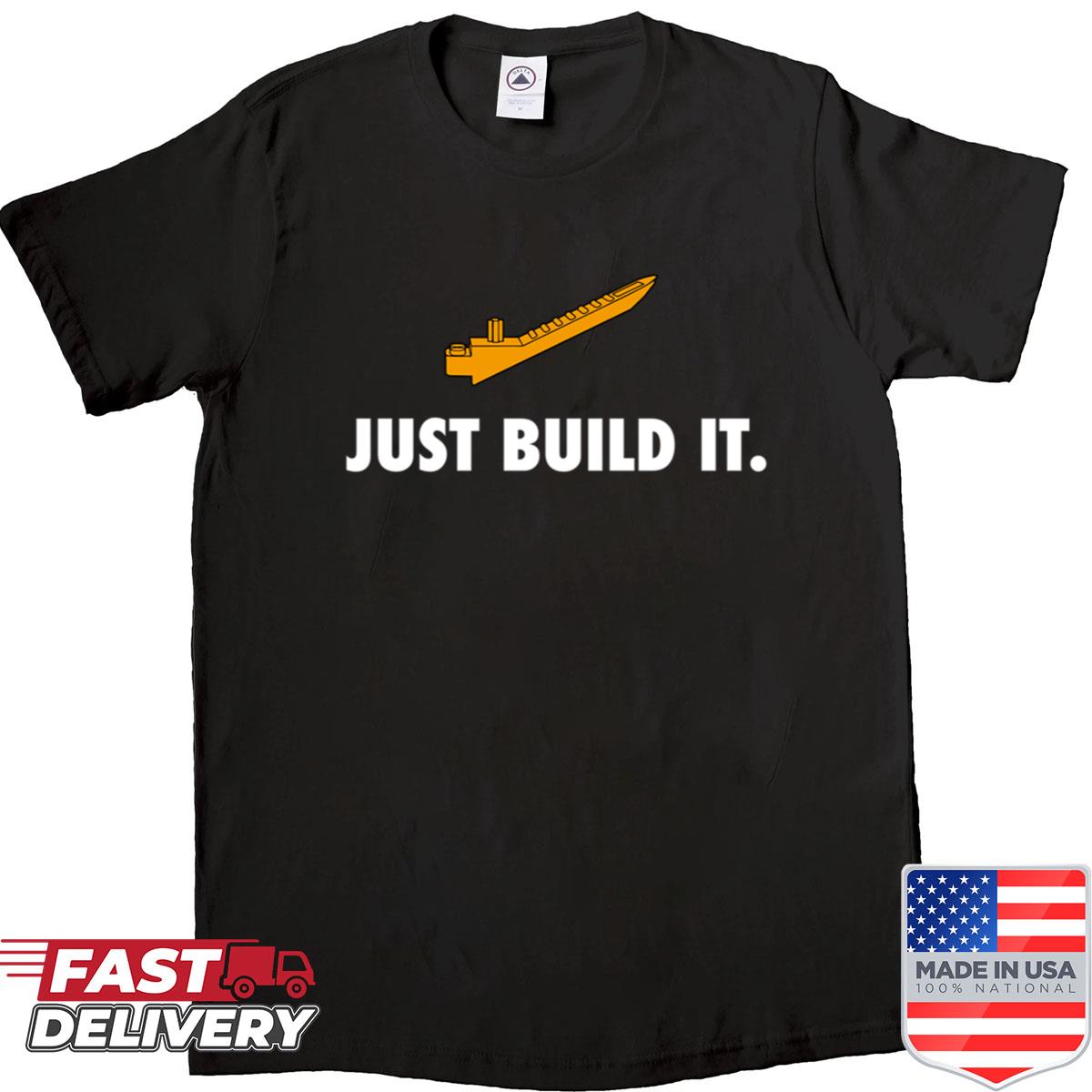 Just Build It Shirt
