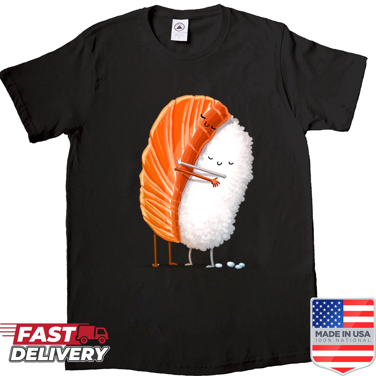 Sushi Hug Shirt