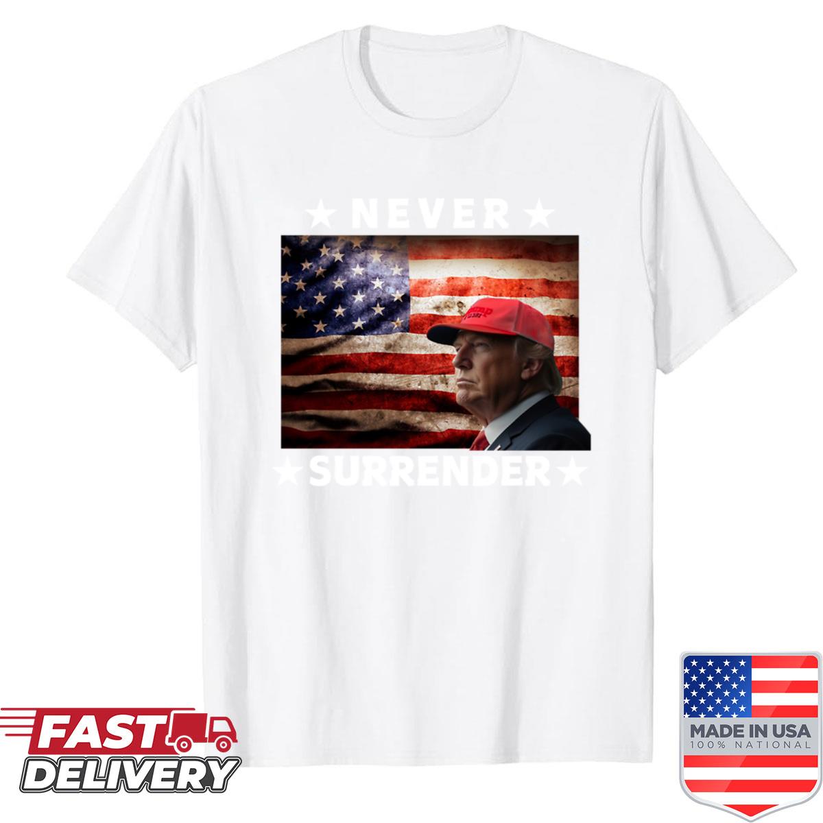 Trump Never Surrender Shirt
