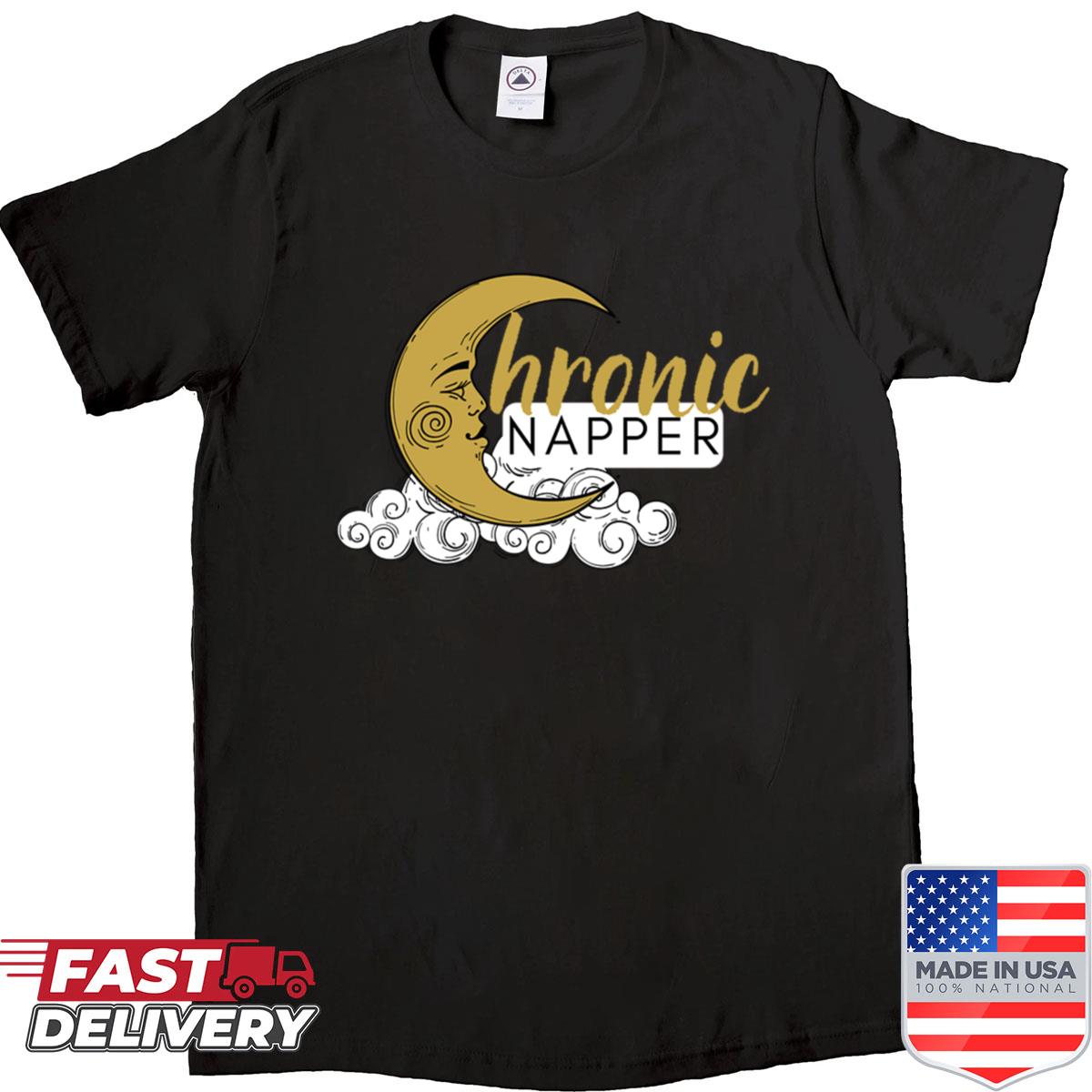 Chronic Napper Shirt