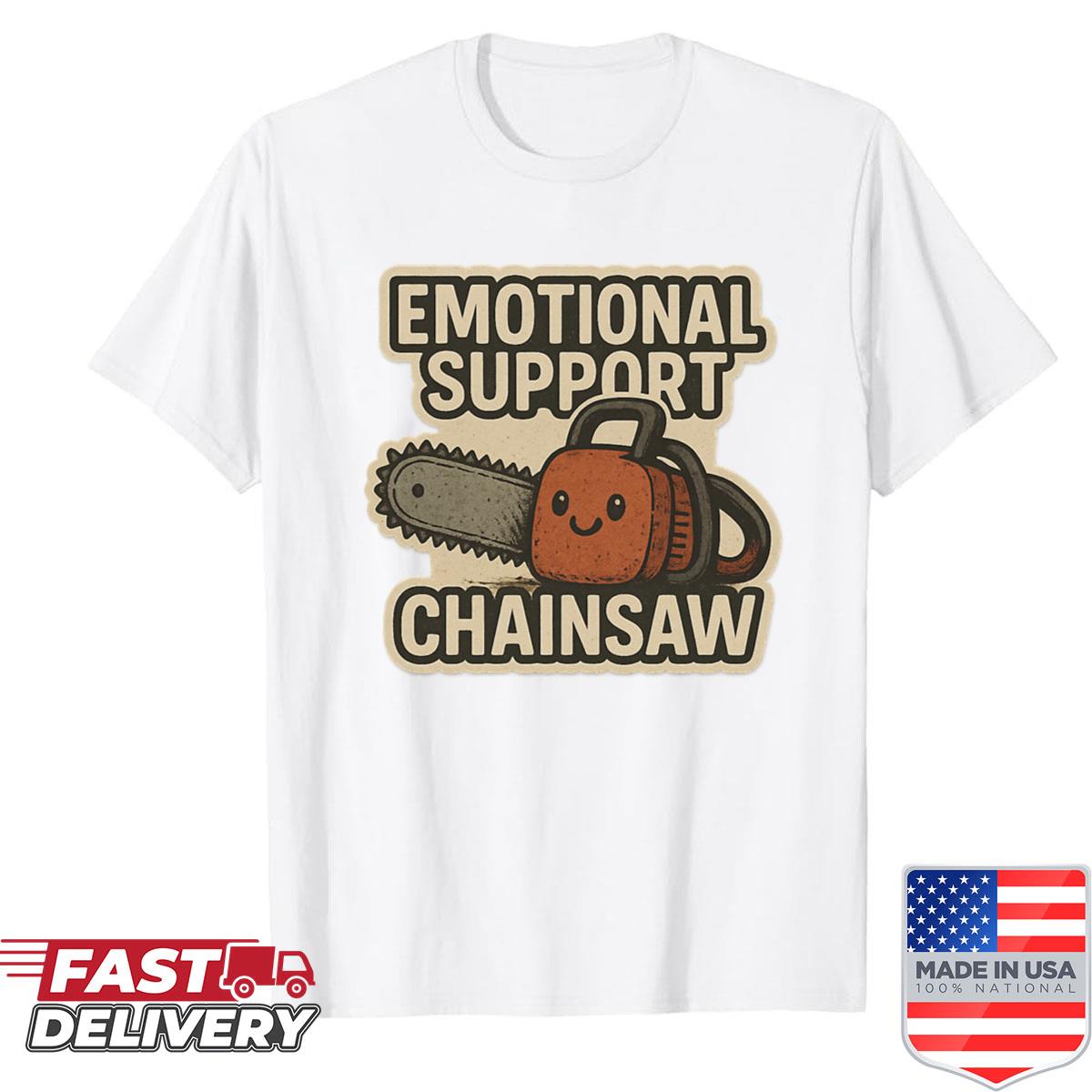Emotional Support Chainsaw Shirt