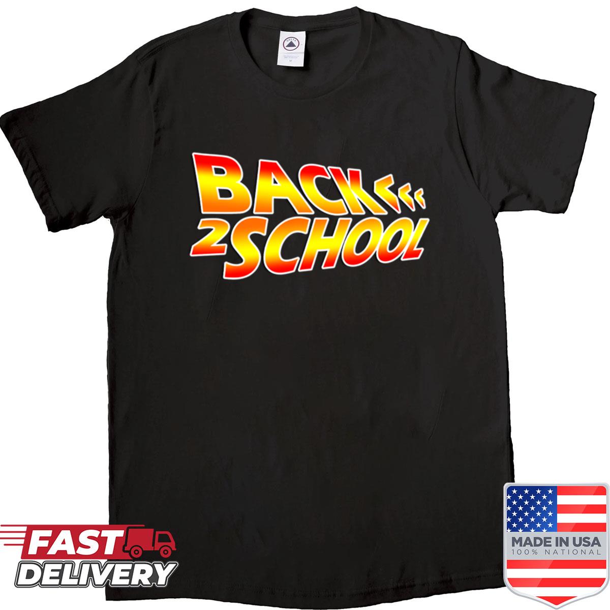 Back To School Back 2 School Shirt