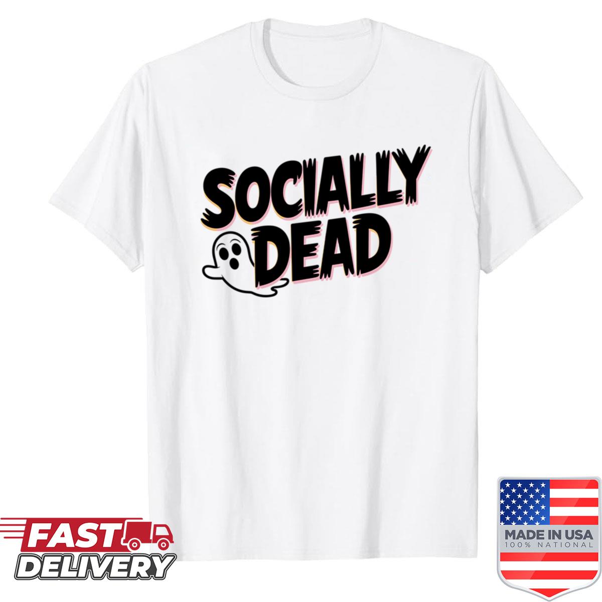 Socially Dead Shirt