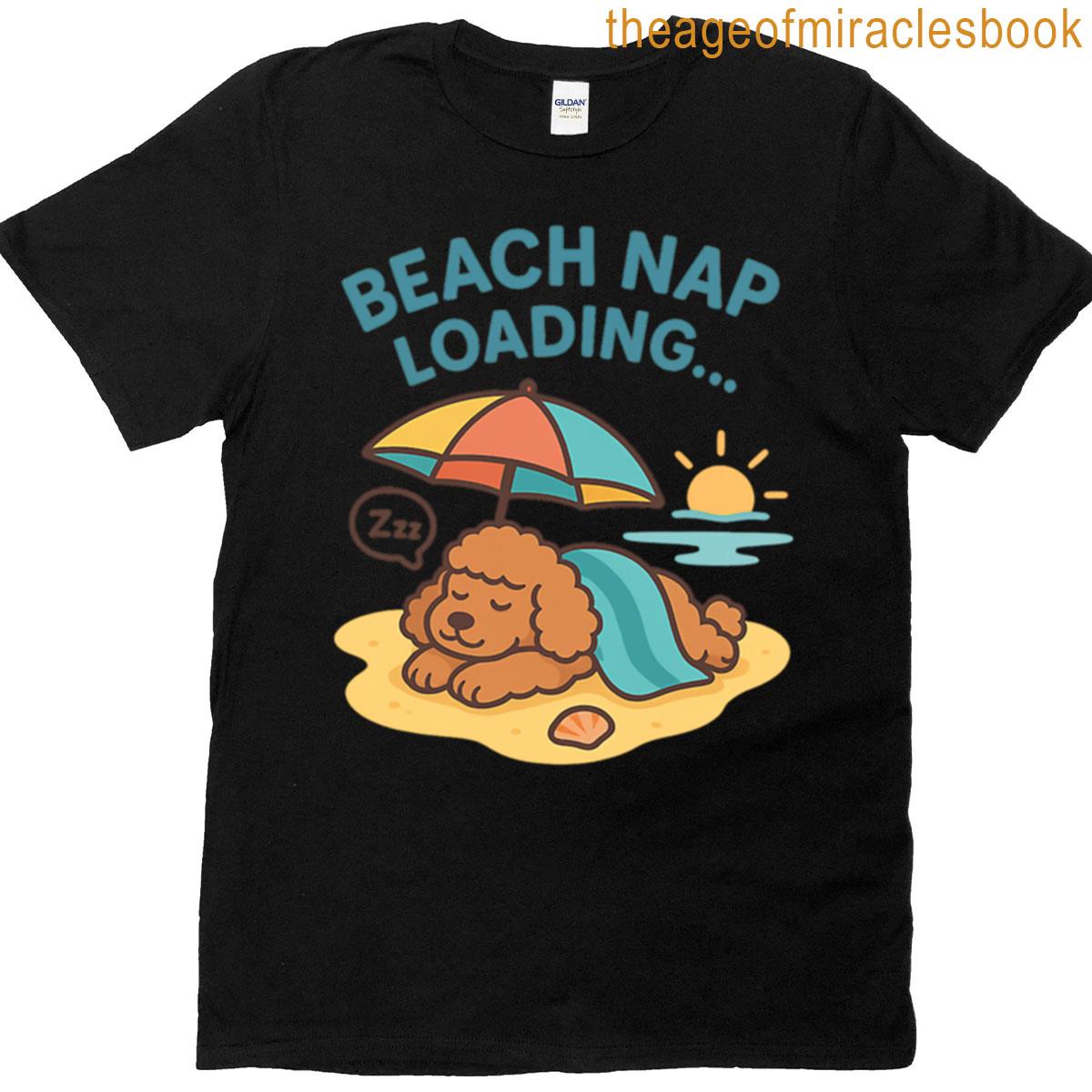 Beach Nap Loading Sleeping Dog On Sand T-shirt