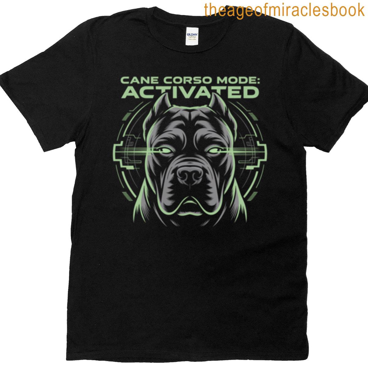 Cane Corso Mode Activated T-shirt
