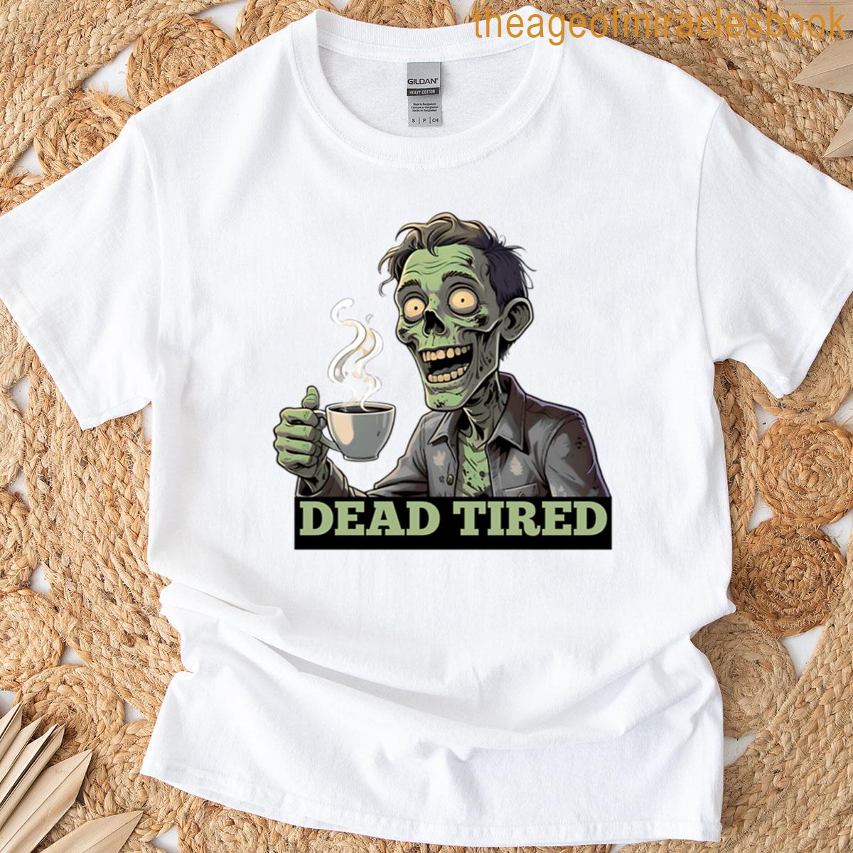 Dead Tired T-shirt
