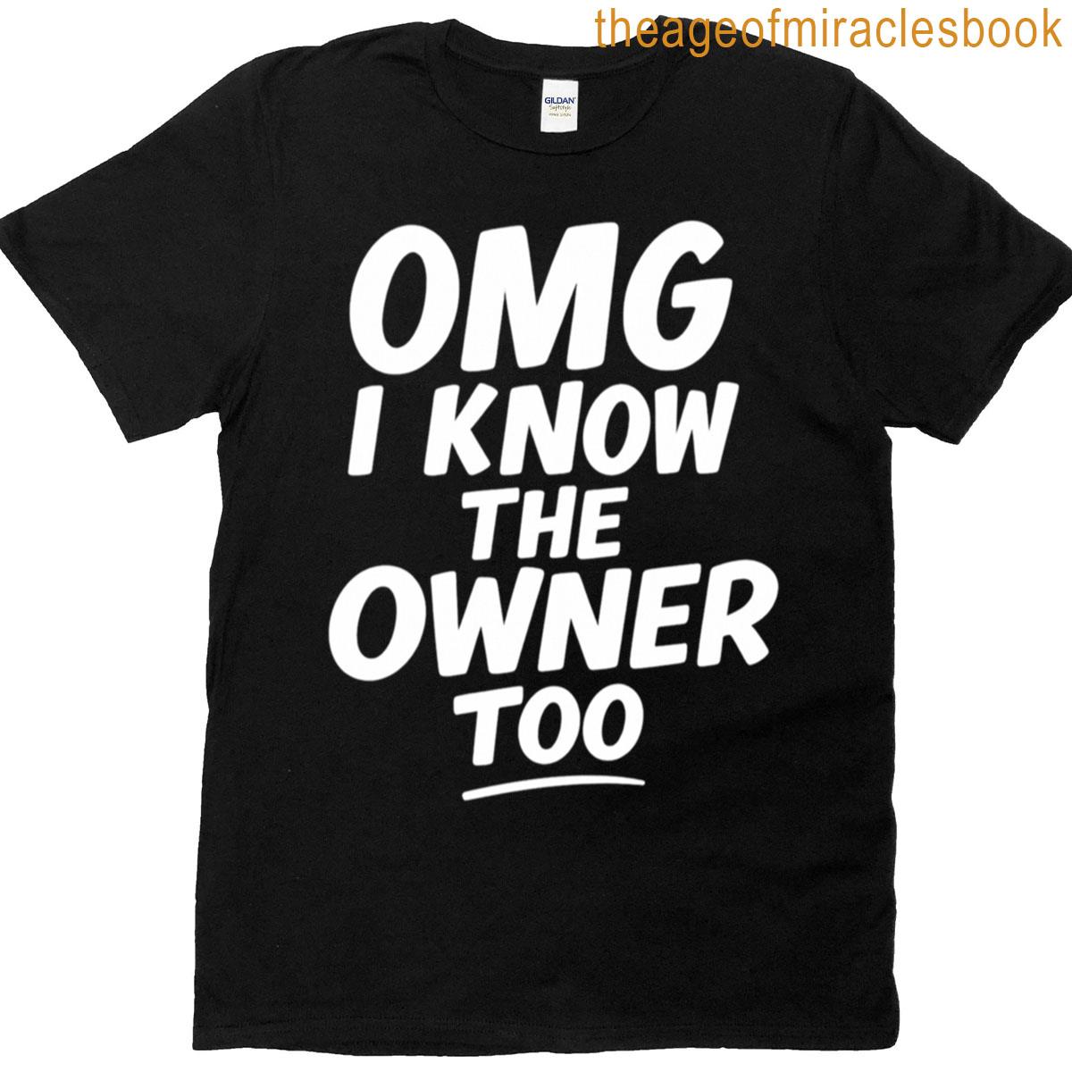 Omg I Know The Owner Too – Funny Bartender T-shirt