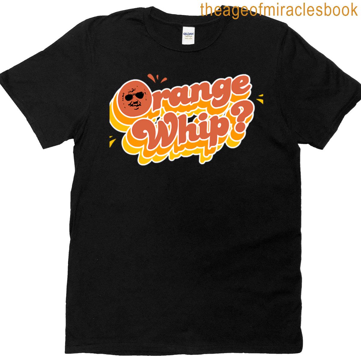 Orange Whip T-shirt