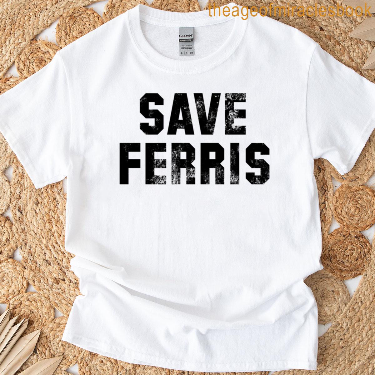 Save Ferris T-shirt