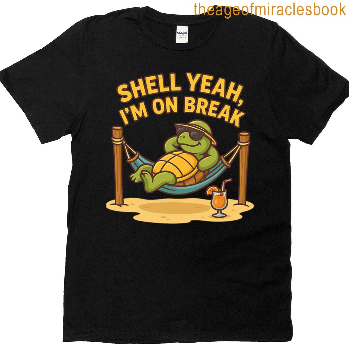 Shell Yeah Im On Break Turtle Hammock Nap T-shirt