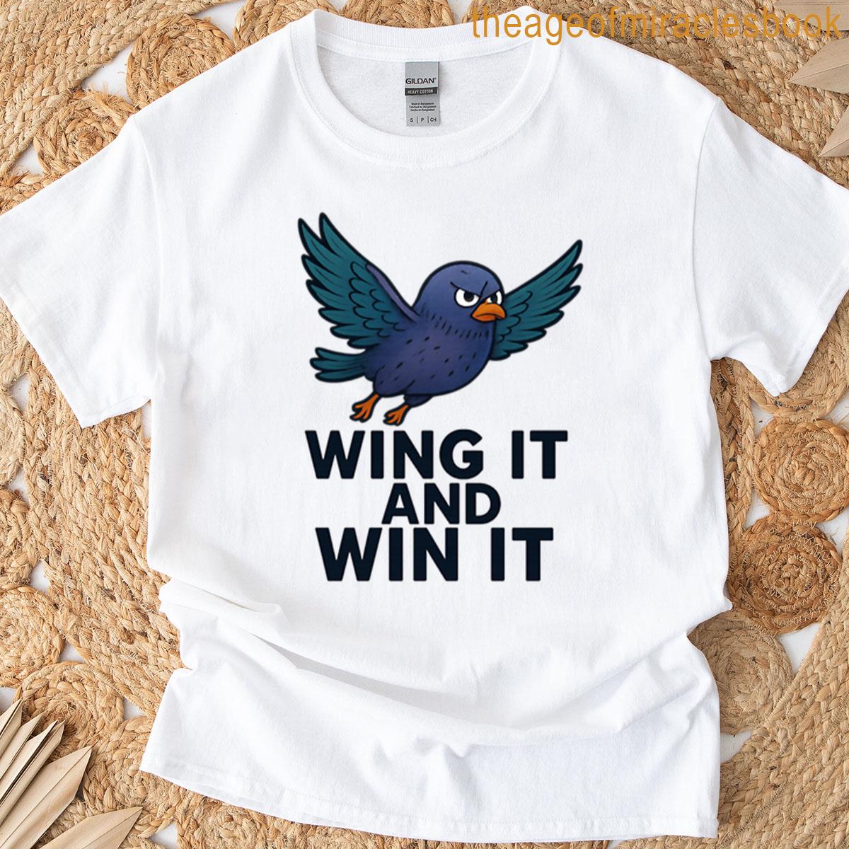 Wing It And Win It Motivational Bird Design T-shirt