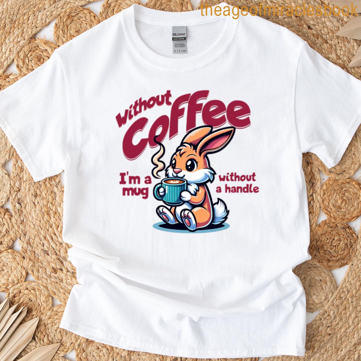 Without Coffee – Bunny Edition Oversized T-shirt