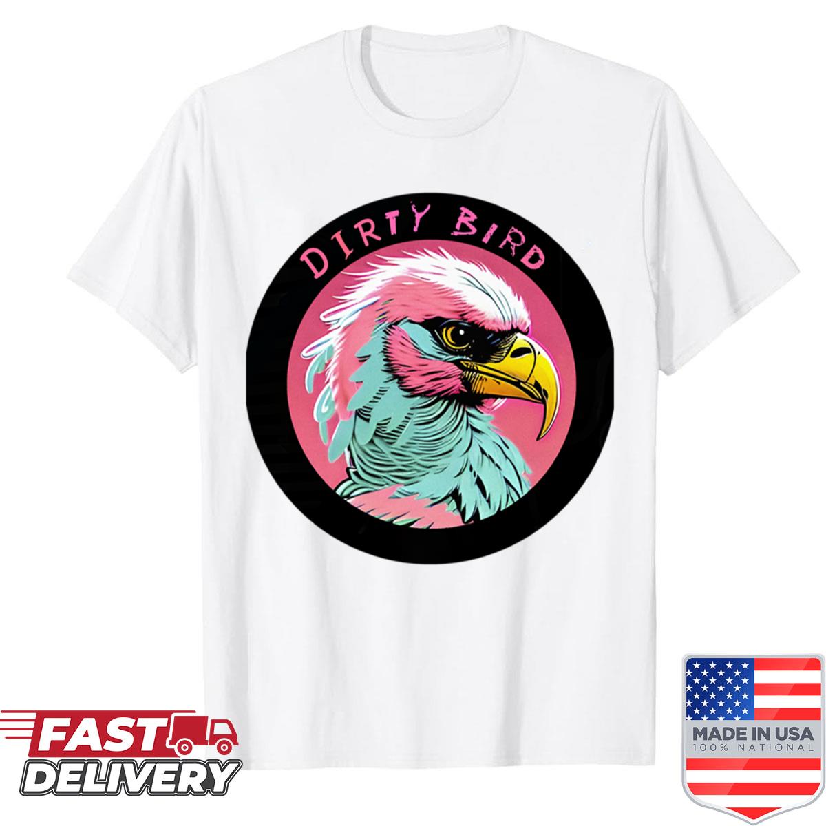 Dirty Bird Shirt