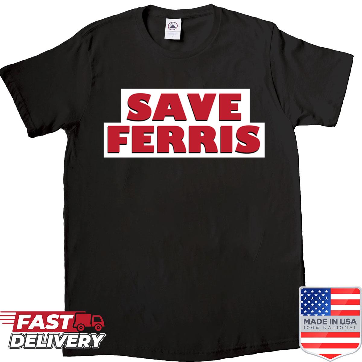 Save Ferris Shirt