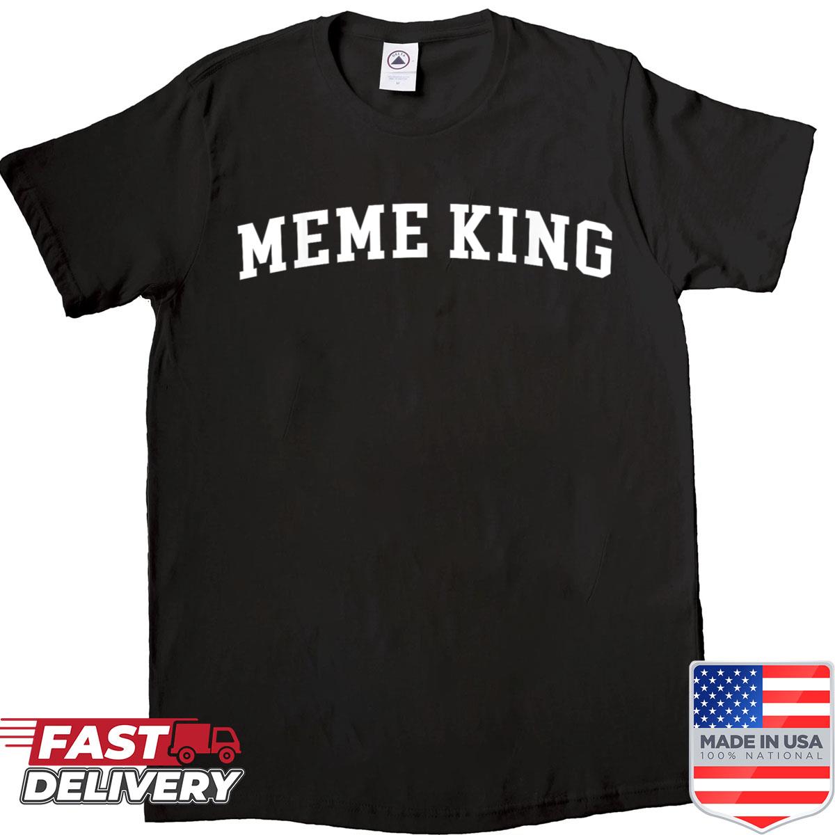 Meme King Shirt