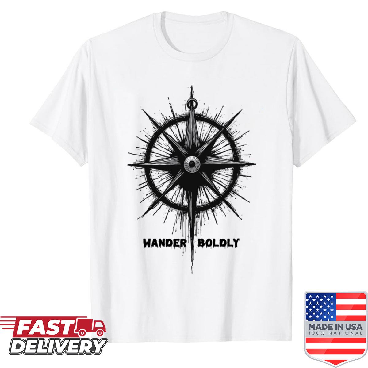 Wander Boldly Shirt
