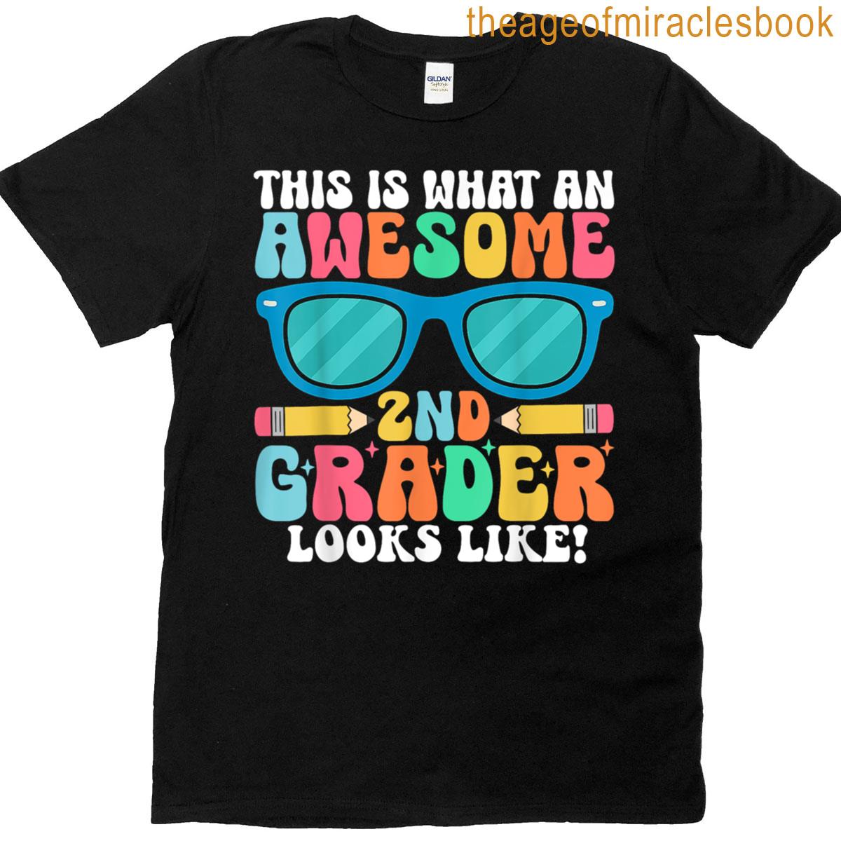 Back To School 2nd Grade Awesome Second Grader Looks Like T-shirt