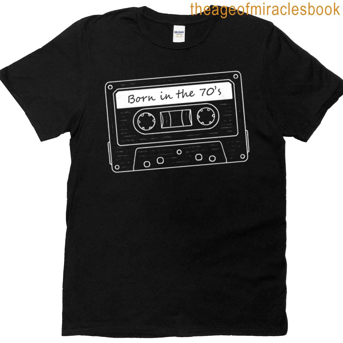 Born In The 70s T-shirt